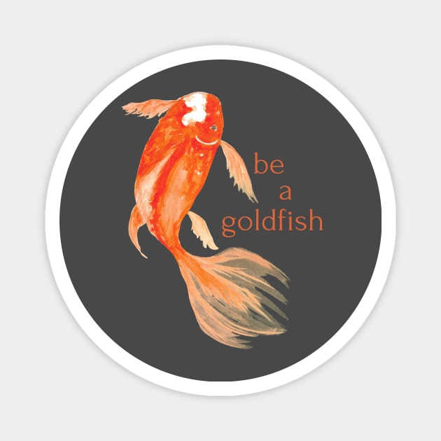 be a goldfish Magnet by shoreamy